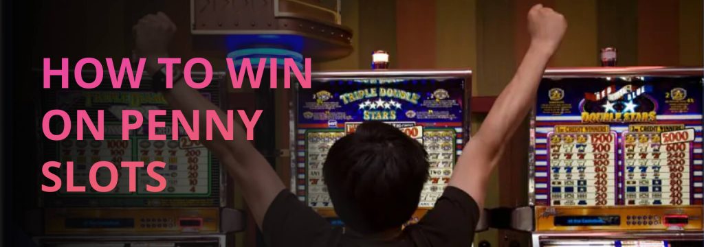 How to Win on Penny Slot Machine
