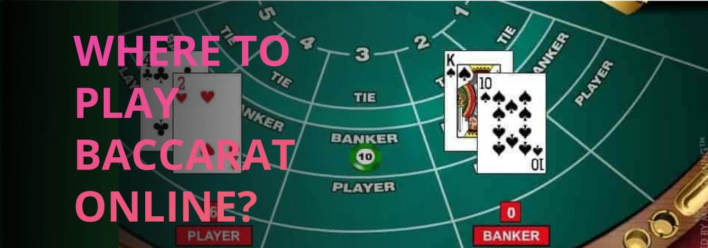 Where to play Baccarat online?