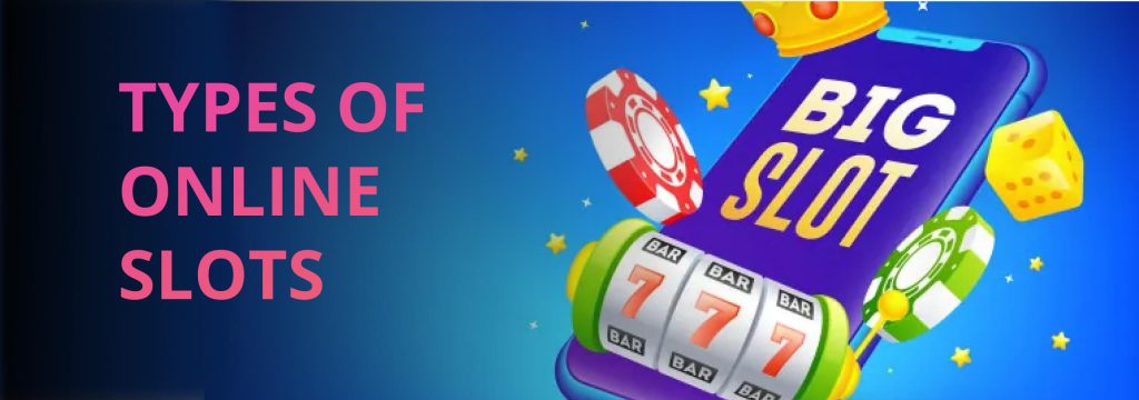 Types of Online Slots 